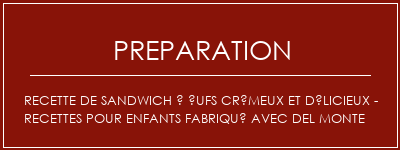 Réalisation de Recette de sandwich à ufs crémeux et délicieux - Recettes pour enfants Fabriqué avec Del Monte Recette Indienne Traditionnelle